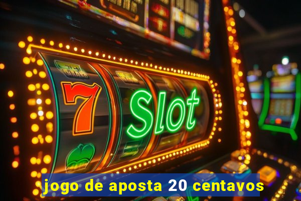 jogo de aposta 20 centavos